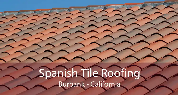 Spanish Tile Roofing Burbank - California